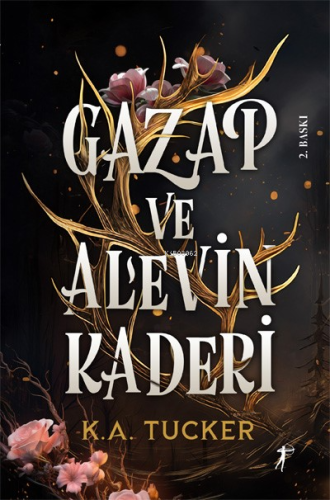 Gazap ve Alevin Kaderi ;Kader ve Alev 1 | K. A. Tucker | Artemis Yayın