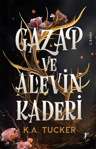 Gazap ve Alevin Kaderi - Kader ve Alev 1 | K.A. Tucker | Artemis Yayın