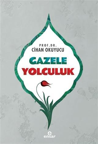 Gazele Yolculuk | Cihan Okuyucu | Ensar Neşriyat