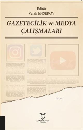 Gazetecilik ve Medya Çalışmaları | Vefalı Enserov | Akademisyen Kitabe