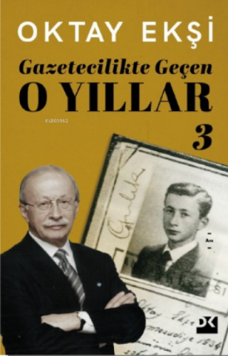 Gazetecilikte Geçen O Yıllar-3 | Oktay Ekşi | Doğan Kitap