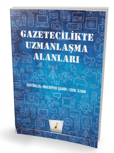 Gazetecilikte Uzmanlaşma Alanları | Muzaffer Şahin | Pelikan Yayınevi