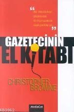 Gazetecinin El Kitabı | Christopher Browne | Mediacat Kitapları