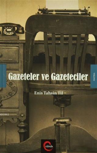 Gazeteler ve Gazeteciler | Enis Tahsin Til | Cümle Yayıncılık