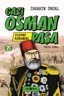 Gazi Osman Paşa; Plevne Kahramanı | İbrahim Ünsal | Genç Hayat