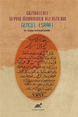 Gaziantepli Seyyid Muhammed Ali Rıza'nın Gencü'l-Esrar'ı | Duygu Kayal