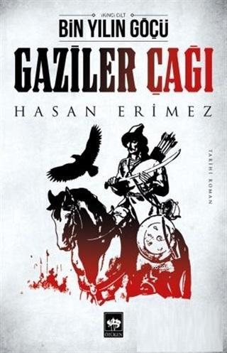 Gaziler Çağı | Hasan Erimez | Ötüken Neşriyat