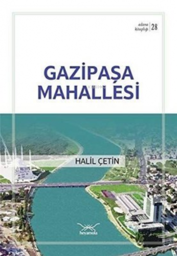 Gazipaşa Mahallesi | Halil Çetin | Heyamola Yayınları