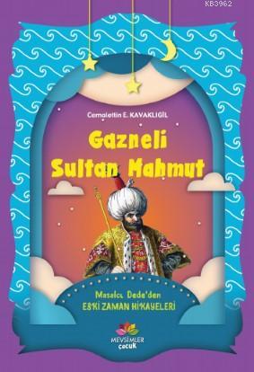 Gazneli Sultan Mahmut | Cemalettin E.Kavaklıgil | Mevsimler Kitap