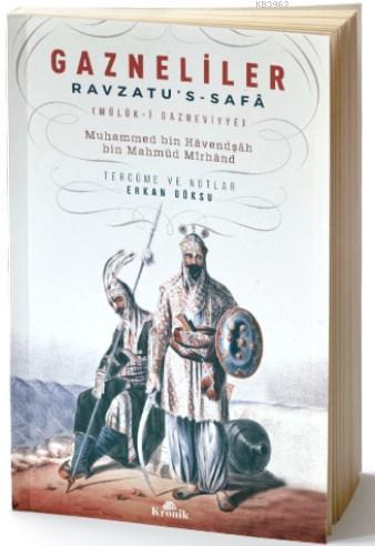 Gazneliler; Ravzatu's-Safâ Mülûk-i Gazneviyye | Erkan Göksu | Kronik K