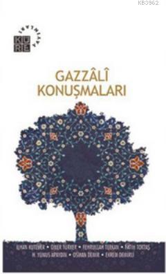 Gazzali Konuşmaları | M. Cüneyt Kaya | Küre Yayınları