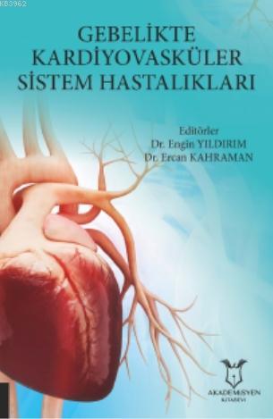 Gebelikte Kardiyovasküler Sistem Hastalıkları | Engin Yıldırım | Akade