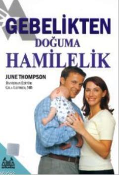 Gebelikten Doğuma Hamilelik | June Thompson | Arkadaş Yayınevi