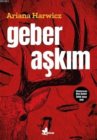 Geber Aşkım | Ariana Harwicz | Çınar Yayınları