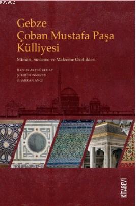 Gebze Çoban Mustafa Paşa Külliyesi; Mimari, Süsleme ve Malzeme Özellik