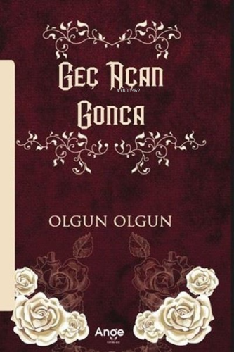 Geç Açan Gonca | Olgun Olgun | Ange Yayınları