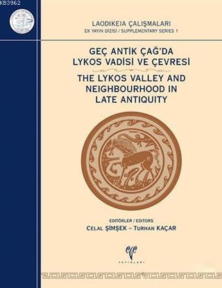 Geç Antik Çağ'da Lykos Vadisi ve Çevresi | Turhan Kaçar | Ege Üniversi