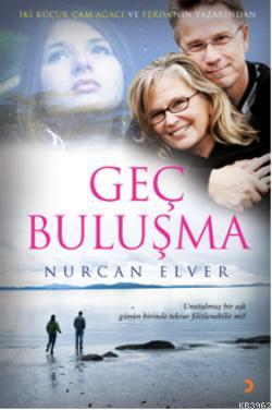 Geç Buluşma | Nurcan Elver | Cinius Yayınları