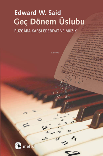 Geç Dönem Üslubu; Rüzgara Karşı Edebiyat ve Müzik | Edward W. Said | M