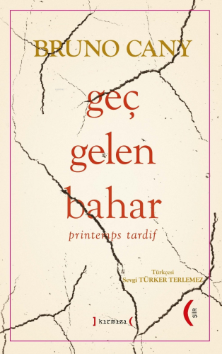 Geç Gelen Bahar;“Printemps Tardif” | Bruno Cany | Kırmızı Yayınları