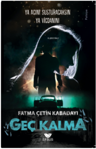 Geç kalma | Fatma Çetin Kabadayı | Efsus Yayınları