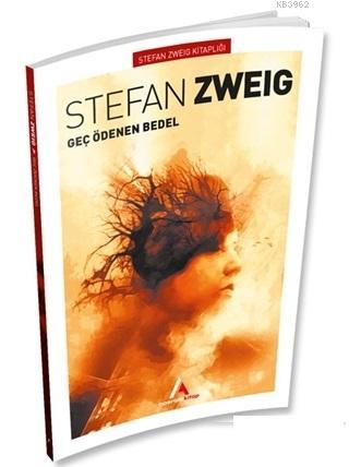 Geç Ödenen Bedel | Stefan Zweing | Aperatif Kitap Yayınları