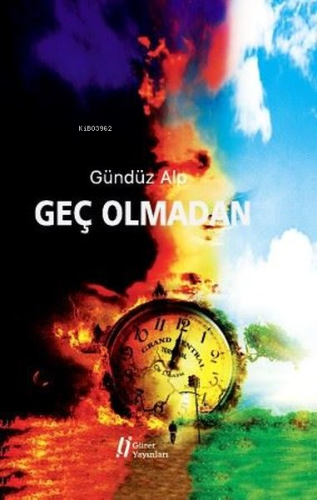 Geç Olmadan | Gündüz Alp | Gürer Yayınları