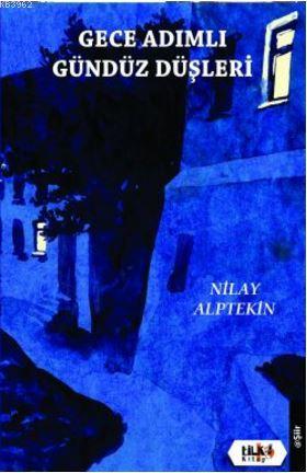 Gece Adımlı Gündüz Düşleri | Nilay Alptekin | Tilki Kitap