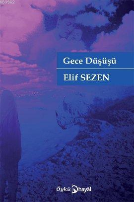 Gece Düşüşü | Elif Sezen | Hayal Yayıncılık