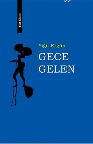 Gece Gelen | Yiğit Ergün | Anima Yayınları