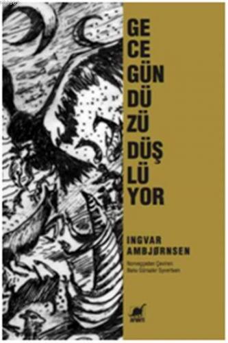 Gece Gündüzü Düşlüyor | Ingvar Ambjørnsen | Ayrıntı Yayınları