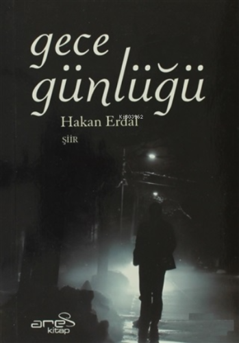 Gece Günlüğü | Hakan Erdal | Ares Kitap