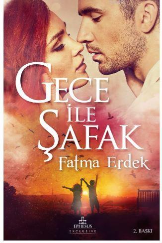 Gece ile Şafak | Fatma Erdek | Ephesus Yayınları