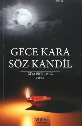 Gece Kara Söz Kandil | Ziya Eryılmaz | Vural Yayınevi