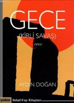 Gece : Kirli Savaş (Cep Boy) | Aydın Doğan | Yaba Yayınları