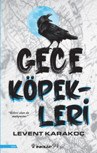 Gece Köpekleri | Levent Karakoç | İnkılâp Kitabevi