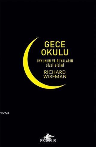 Gece Okulu; Uykuların ve Rüyaların Gizli Bilimi | Richard Wiseman | Pe