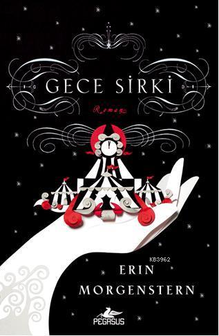 Gece Sirki | Erin Morgenstern | Pegasus Yayıncılık