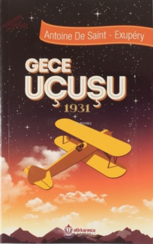 Gece Uçuşu 1931 | Antoine de Saint-Exupery | Atlı Karınca Yayıncılık