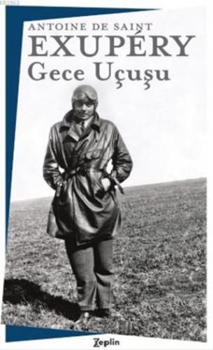 Gece Uçuşu | Antoine de Saint-Exupery | Zeplin Kitap