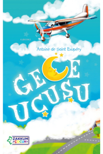 Gece Uçuşu | Antoine de Saint-Exupery | Zakkum Çocuk Yayınları