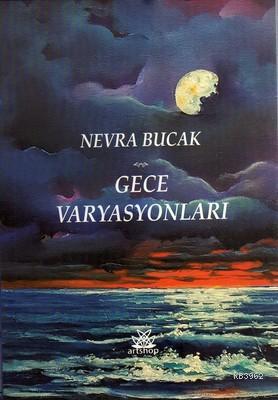 Gece Varyasyonları | Nevra Bucak | Artshop Yayıncılık