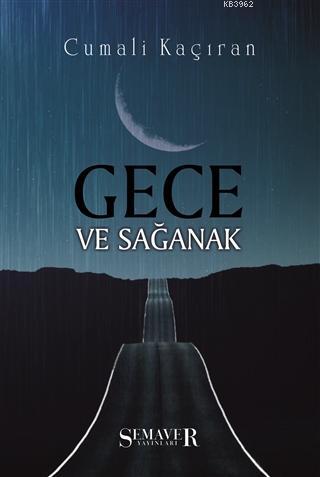 Gece ve Sağanak | Cumali Kaçıran | Sokak Kitapları Yayınları