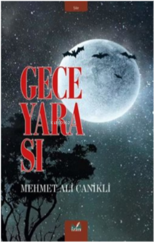 Gece yarası | Mehmet Ali Canikli | İzan Yayıncılık