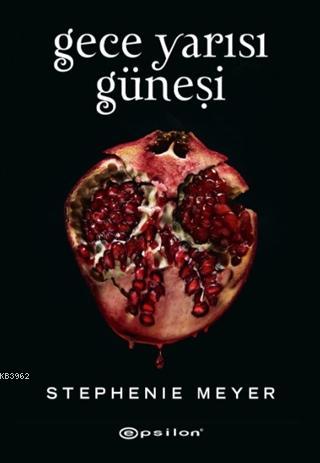 Gece Yarısı Güneşi | Stephenie Meyer | Epsilon Yayınevi