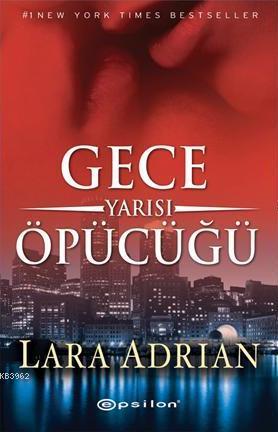 Gece Yarısı Öpücüğü | Lara Adrian | Epsilon Yayınevi