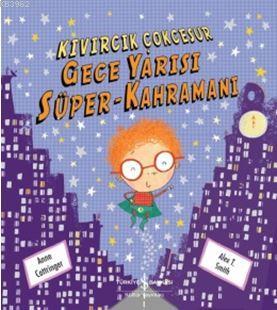 Gece Yarısı Süper-Kahramanı; Kıvırcık Çokcesur | Anne Cottringer | Tür