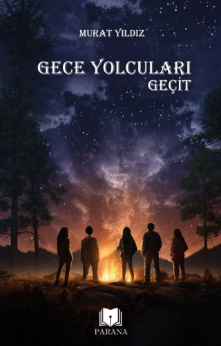 Gece Yolcuları;Geçit | Murat Yıldız | Parana Yayınları