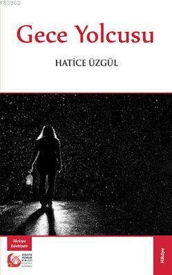 Gece Yolcusu | Hatice Üzgül | Bengü Yayıncılık