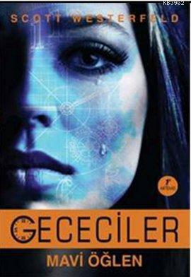 Gececiler - Mavi Öğlen | Scott Westerfeld | Artemis Yayınları